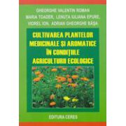 Cultivarea plantelor medicinale si aromatice in conditiile agriculturii ecologice