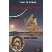 Istoria Ariana a Crestinismului - Mithra • Zoroastru