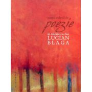 Patru milenii de poezie în tălmăcirea lui Lucian Blaga