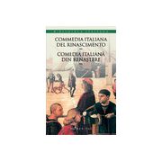 Commedia italiana del Rinascimento/Comedia italiană din Renaştere (vol. II)