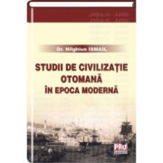 Studii de civilizatie otomana in epoca moderna