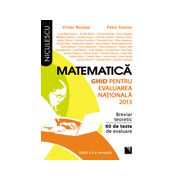 Matematica. Ghid pentru evaluarea nationala 2013