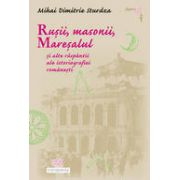 Rusii, Masonii, Maresalul si alte raspantii ale istoriografiei romanesti