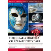 Fotografia digitală cu aparate foto DSLR - Ediţia 2013