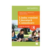 Limba română - Literatură - Comunicare 2013 - Clasa a VIII-a - Caiet de exerciţii