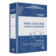Noul Cod civil - Studii si comentarii - Volumul II Cartea a III-a şi Cartea a IV-a (art. 535-1163)