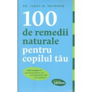 100 de remedii naturale pentru copilul tau
