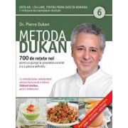 Metoda Dukan Vol. 6 - 700 de reţete noi pentru a ajunge la greutatea corectă şi a o păstra definitiv
