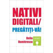 Nativi digitali / Pregatiti-va!
