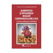 Alimentatia si patogeneza bolilor cardiovasculare – o noua cardiologie metabolica