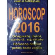 Horoscop 2016 de Camelia Patrascanu