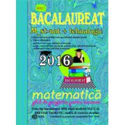 Bacalaureat Matematica 2016 Stiintele Naturii+Tehnologic - Ghid de pregatire pentru examen