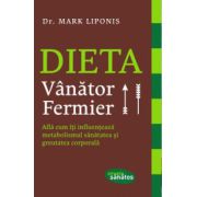 Dieta Vanator - Fermier - Afla cum iti influenteaza metabolismul sanatatea si greutatea corporala