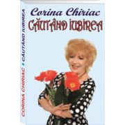 Cautand iubirea - Corina Chiriac