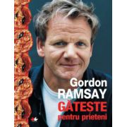 Gateste pentru prieteni - Gordon Ramsay