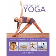 Curs practic de Yoga - Iyengar yoga pas cu pas, in 500 de fotografii