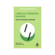 50 de variante rezolvate, evaluarea nationala 2016 la Limba si literatura romana (Raluca Iancau)