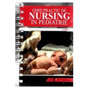 Ghid Practic de NURSING in Pediatrie Editia I