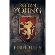 Rebeliunea - Robyn Young