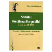 Statutul Functionarilor Publici (Legea nr. 188/1999) Comentarii, Legislatie, Doctrina si Jurisprudenta