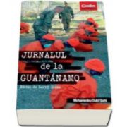 Jurnalul de la Guantanamo - Mohamedou Ould Slahi