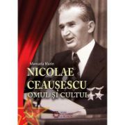 Nicolae Ceausescu- Omul si cultul
