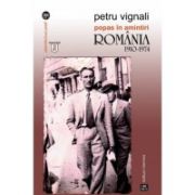 Popas in amintiri. Romania 1910-1974 - Petru Vignali