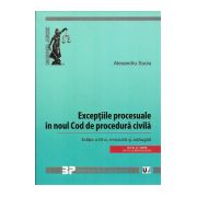Exceptiile Procesuale in Noul Cod de Procedura Civila (2016) Editia a III-a, revizuita si adaugita (OUG nr. 1/2016)