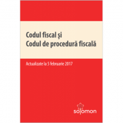 Codul fiscal și Codul de procedură fiscală – actualizate la 5 februarie 2017