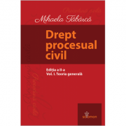 Drept procesual civil. Vol. I. Teoria generală. Ediția a II-a