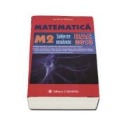 Bacalaureat 2018. 300 de variante de subiecte rezolvate, Matematica M2 - Ion Bucur Popescu
