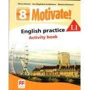 Motivate 8 L1, Curs de Limba engleza, Limba moderna 1 - Auxiliar pentru clasa a VIII-a. English practice - Activity book