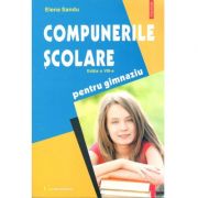 Compunerile școlare (ediţia a VIII-a, revăzută și adăugită) 2018 Elena Sandu