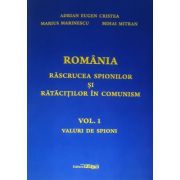 Romania rascrucea spionilor si ratacitilor in comunism (vol. 1). Valuri de spioni