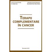 Terapii complementare în cancer, Pavel Chirila, prof. univ. dr.; Botezatu, Carmen, psiholog