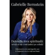 Detoxifierea spirituală, Gabrielle Bernstein