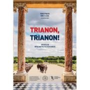 Trianon, Trianon! Un secol de mitologie politica revizionista - Vasile Puscas, Ionel N. Sava