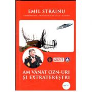 Am vânat OZN-uri și extratereștri, Emil Strainu