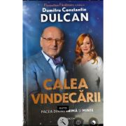 Calea vindecarii - Dumitru Constantin Dulcan in dialog cu Florentina Fantanaru