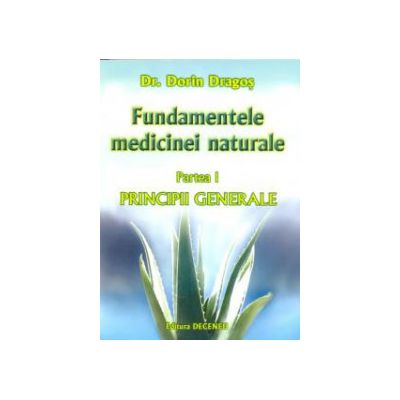 Fundamentele medicinei naturale (medicina psihocauzala) - Partea I: principii generale