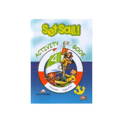Set Sail! (Level 4): Activity Book ( Caietul elevului)