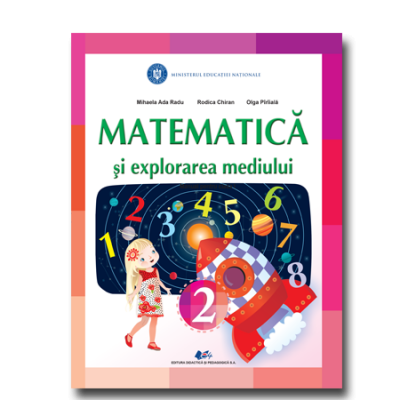 Matematica si explorarea mediului, manual pentru clasa a 2-a ( Mihaela Ada Radu, Rodica Chiran, Olga Piriiala)