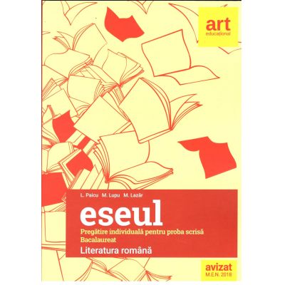 Bacalaureat 2019 - Eseul - Literatura română - Pregatire individuală pentru proba scrisă