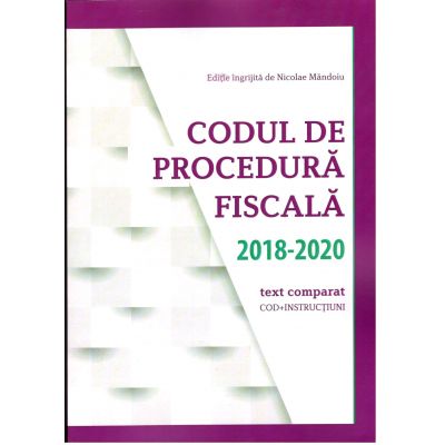 Codul de Procedura fiscala 2018 - 2020, Atualizat pana la data de 15 februarie 2020