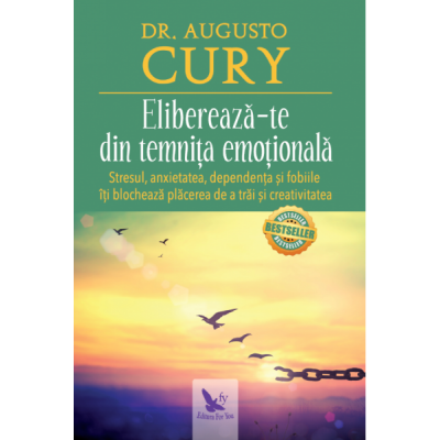 Eliberează-te din temniţa emoţională, 	Dr. Augusto Cury