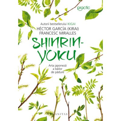 Shinrin-yoku, Arta japoneză a băilor de pădure, Francesc Miralles, Héctor García (Kirai)