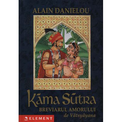 Kama Sutra - breviarul amorului de Vatsyayana