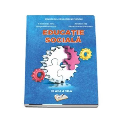 Manual de educatie sociala, pentru clasa a VII-a - Toma, Cristina-Ipate